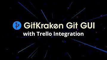 GitKraken Git GUI + Trello Integration