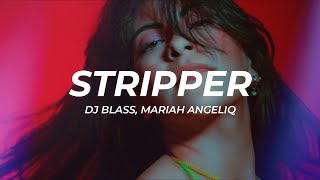 DJ Blass, Mariah Angeliq - Stripper (Letra/Lyrics)