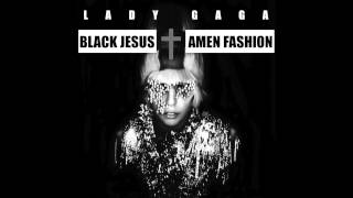 Black Jesus † Amen Fashion (SGM Extended Remix) - Lady Gaga