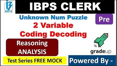 Unknown Number Puzzle , Coding Decoding , 2 Variable Puzzle for IBPS CLERK PRE 2018 SESSION -4