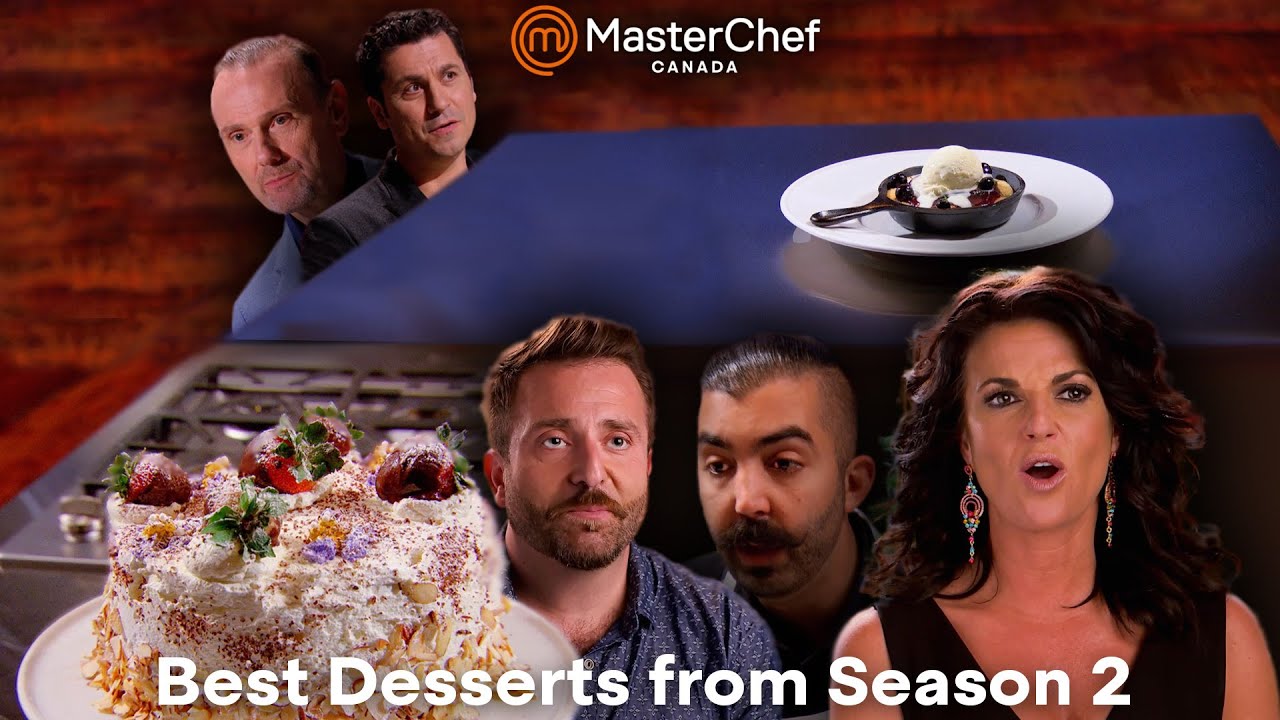 Best Desserts from MasterChef Canada Season 2 | Clips & Compilations | MasterChef Canada