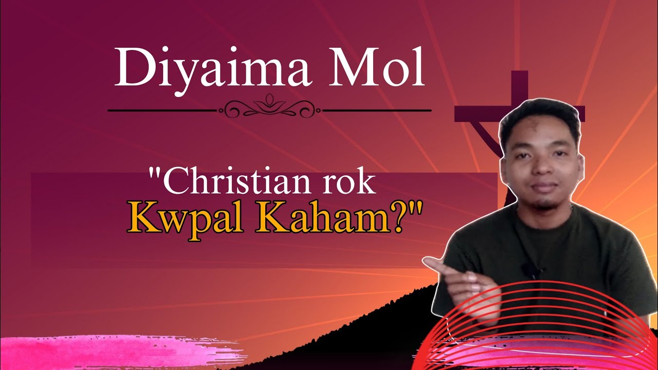 Christian rok kwpal kaham? || Diyaima Mol || Br.Sukanta Debbarma 