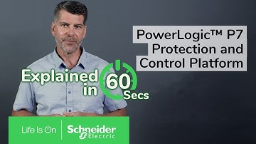 PowerLogic™ P7 Protection and Control Platform In 60 seconds| Schneider Electric