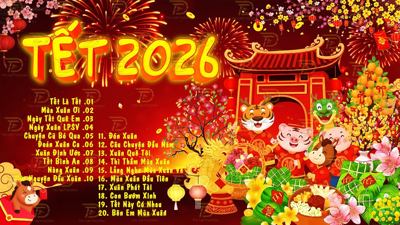 Tết Tết Tết Tết Đến Rồi, Xuân Xuân Ơi Xuân Đã Về - Nhạc Tết 2026 Remix, LK Nhạc Xuân EDM Hay Nhất