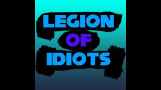 SEASON FINALE!!! Legion of Idiots Show: Season 4 Episode 16