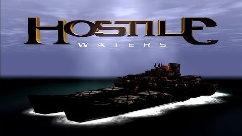 Hostile Waters - Antaeus Rising - Intro