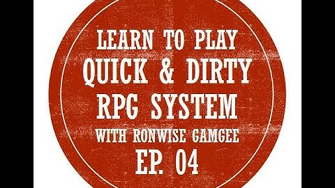 Quick & Dirty RPG System Ep. 04 - Core Dice Mechanics