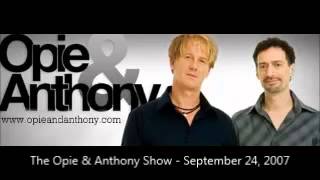 The Opie & Anthony Show - September 24, 2007 (Full Show)