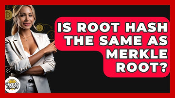 Is Root Hash The Same As Merkle Root? - CryptoBasics360.com