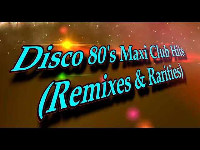 Disco 80's Maxi Club Hits (Remixes & Rarities) 2019 (REBOOT) class=