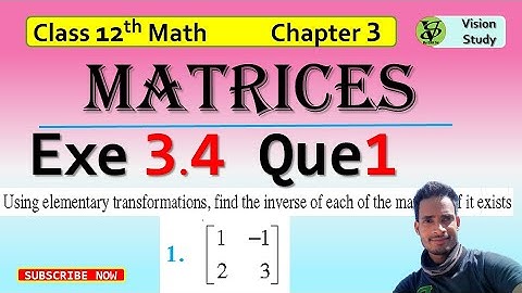 Matrices Class 12 math | NCERT Ch 3 Exercise  3.4 Matrices Q 1 | CBSE JEE Maths @visionstudy