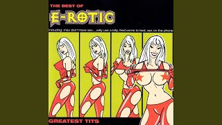 Video thumbnail of "E-Rotic - The Horniest Single in the World"