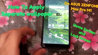 How to apply seperate wallpaper on ASUS ZENFONE MAX Pro M1 screenshot 3