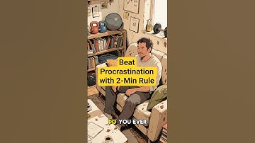 BEAT PROCRASTINATION with 2-MIN RULE