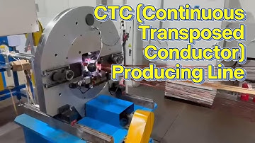 CTC (Continuous Transopsed Conductor) Producing Line