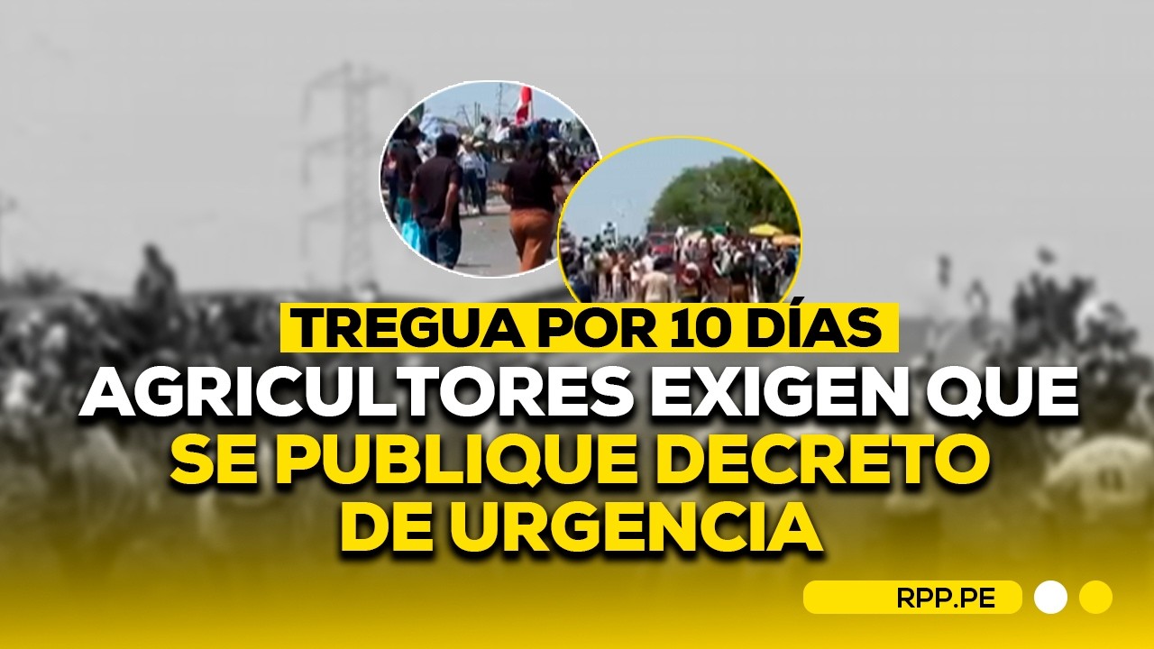 PIURA 🚨AGRICULTORES DAN TREGUA X 10 DÍAS Y EXIGEN PUBLICACIÓN DE ...