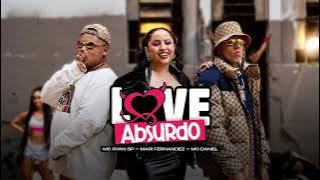 LOVE ABSURDO - Mari Fernandez, MC Ryan SP, MC Daniel (VIDEO CLIPE OFICIAL)