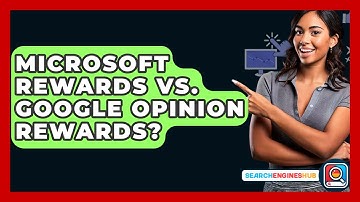 Microsoft Rewards Vs. Google Opinion Rewards? - SearchEnginesHub.com