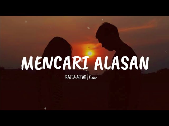 MENCARI ALASAN | EXIST - lyrics u0026 cover - by Raffa Affar class=