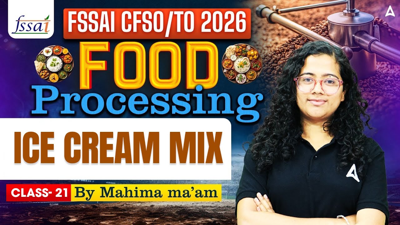 FSSAI CFSO/TO Food Processing 2026 | FSSAI CFSO/TO ICE CREAM MIX | By Mahima Ma'am