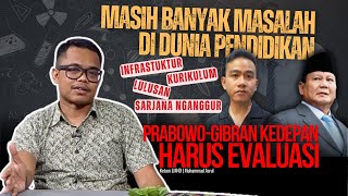 Hari Pendidikan Nasional! Prabowo-Gibran Harus Evaluasi Sistem Pendidikan Dulu! | Muhammad Asrul