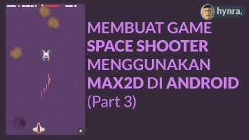 Tutorial Max2D Membuat Game Space Shooter di Android (Part 3) | Buat Game tanpa Coding