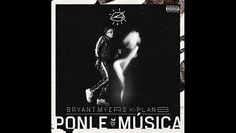Bryant Myers Ft Plan B - Ponle Musica