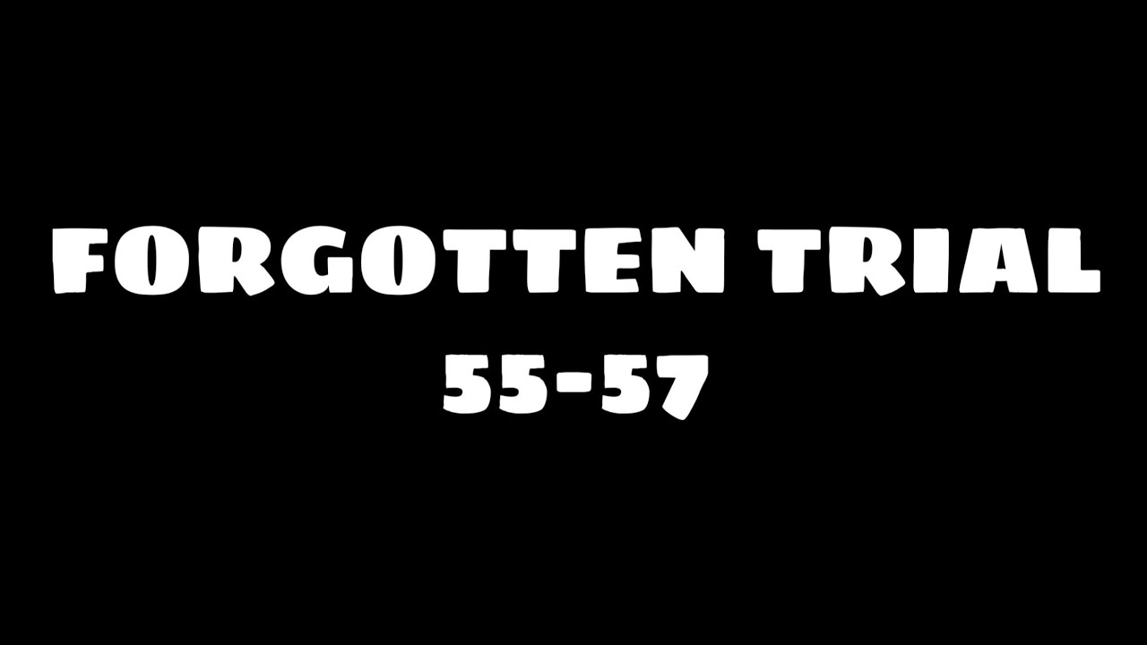 Forgotten trial 56-57