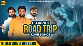 Road Trip Love Songs | Video Jukebox | Gujarati Songs | Gaman Santhal | Naresh Thakor | ગુજરાતી ગીત