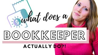 What Does a BOOKKEEPER Actually DO?! | Realistic Bookkeeping