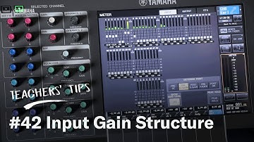 Teachers’ Tips #42 Input Gain Structure (CL/QL)
