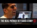 The real patrick betdavid story podcast