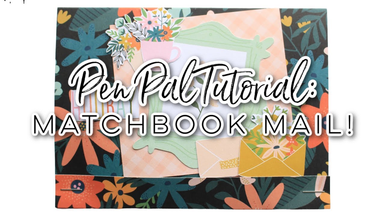Pen Pal Tutorial: Large Matchbook Mail! ✒️