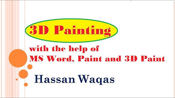3 D Painting with the help of MS Word and Paint|| Hassan Waqas||
