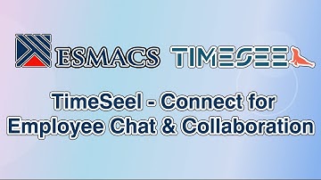How to Use TimeSeel - Connect for Employee Chat & Collaboration | ESMACS