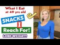 What I Eat ~ Snacks I Reach For ~ How I Stay Thin at Almost 50 ~ Food Prep