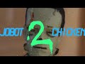 JOBOT CHICKEN  2