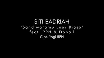Siti Badriah - Sandiwaramu Luar Biasa feat. RPH & Donall Siti Badriah - Sandiwaramu Luar Biasa feat. RPH & Donall