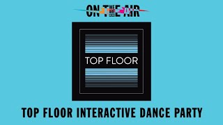 WE ARE HEAR "ON THE AIR" - TOP FLOOR INTERACTIVE DANCE PARTY