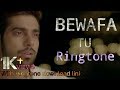 BEWAFA TU |BEWAFA tu ringtone | | sad song | |2018| with download link