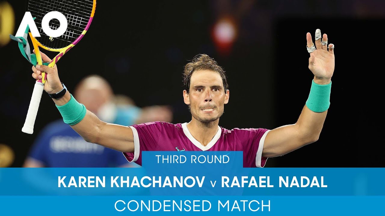 Karen Khachanov v Rafael Nadal Condensed Match (3R) Australian Open 2022 