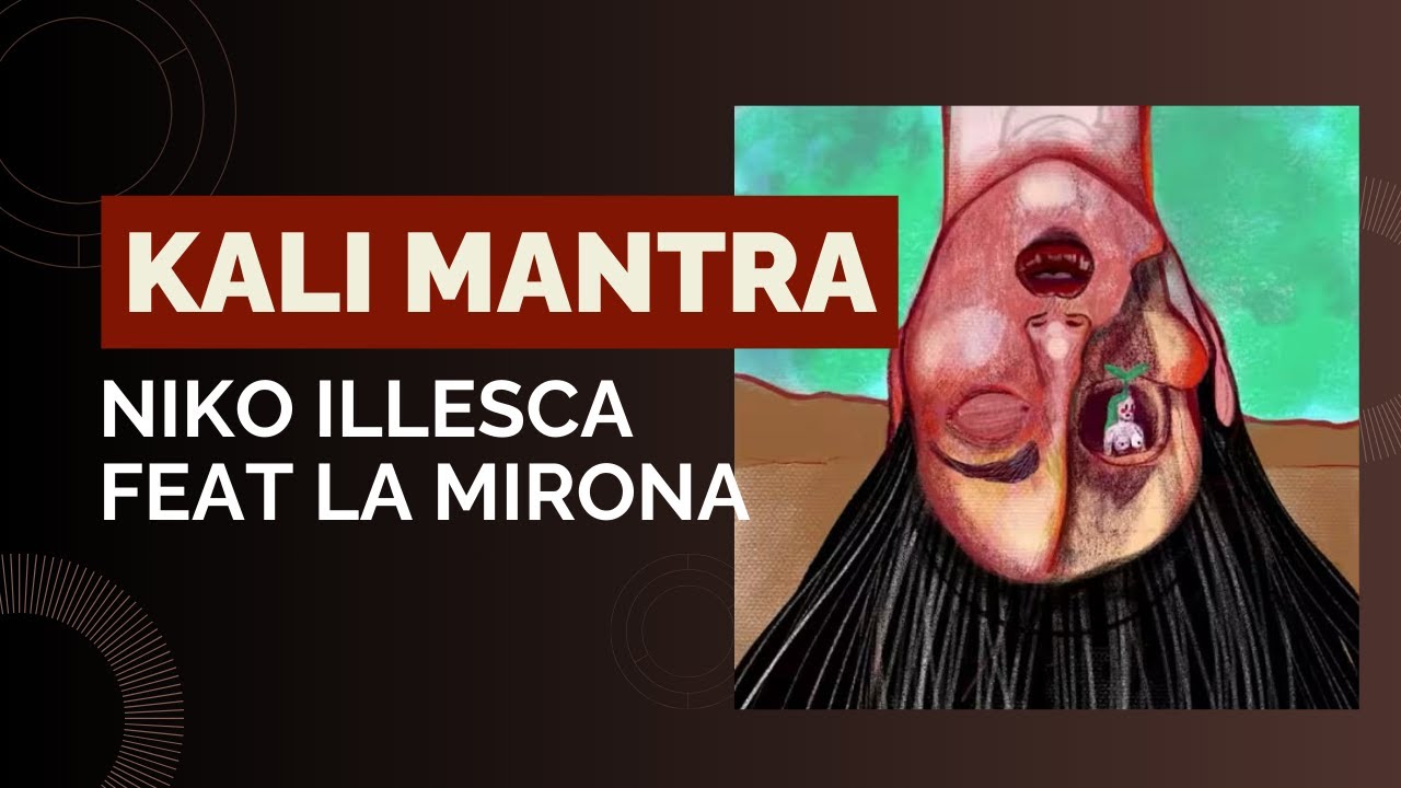 Kali Mantra – Niko Illesca feat La Mirona | Mantra para transformar | Canto e ilustración