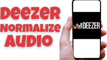Deezer Normalize Audio Adjust Sound to Maintain The Same Volume