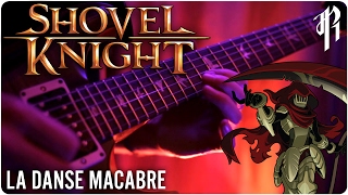 Shovel Knight: La Danse Macabre (Lich Yard) - Metal Cover || RichaadEB chords