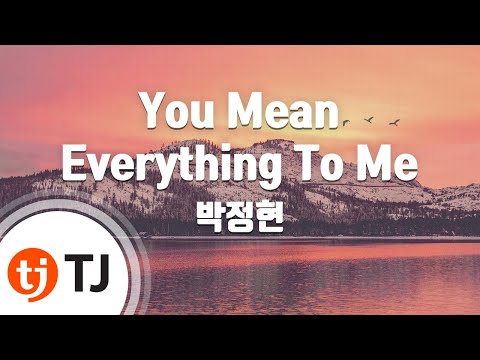 [TJ노래방] You Mean Everything To Me - 박정현 / TJ Karaoke
