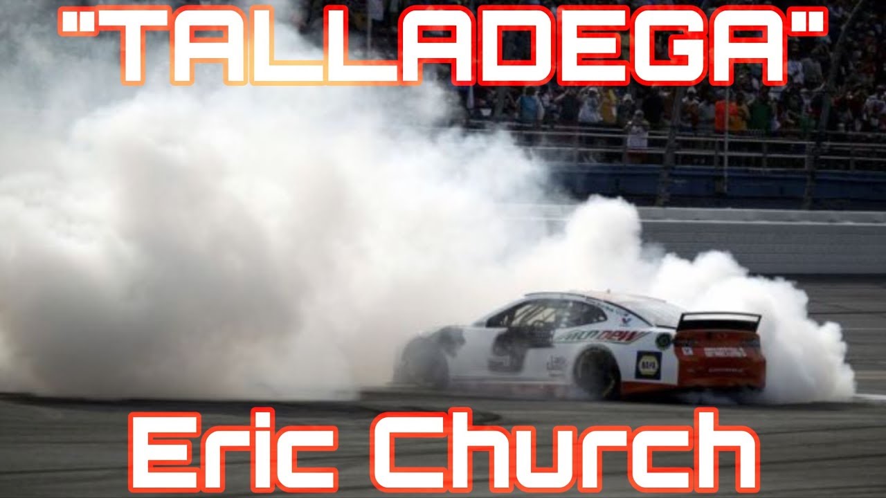 TALLADEGA   Eric Church 2019 NASCAR Fan Music Video