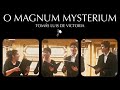 Tomás Luis de Victoria: O Magnum Mysterium
