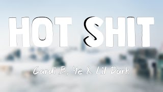 Hot Shit - Cardi B, Ye \& Lil Durk [Lyrics Video] 🦈