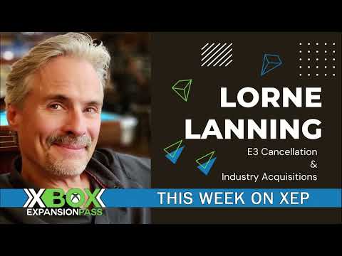 Xbox Expansion Pass 126: Lorne Lanning Interview | Game Pass Family Plan | E3 Cancelled