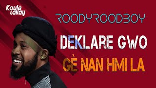 RoodyRoodboy Deklare Gwo Ge Nan HMI La.Apre Video Mizik Wendyyy A.